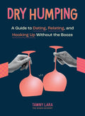 Dry Humping: A Guide to Dating Without the Booze