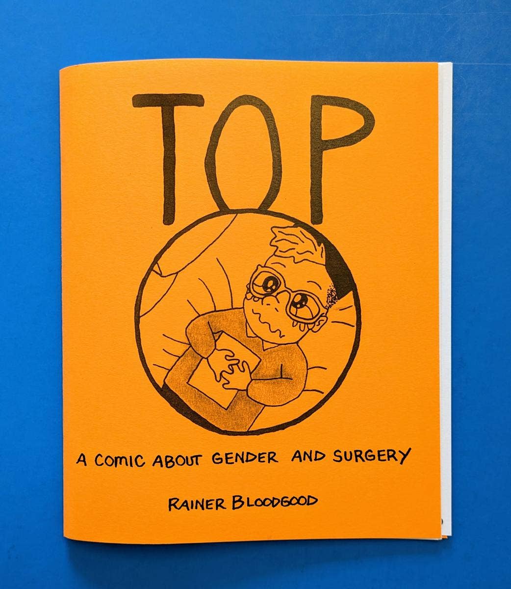 Top: A Comic About Surgical Transitions & Gender (Zine)