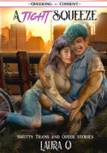A Tight Squeeze: Smutty Trans and Queer Stories