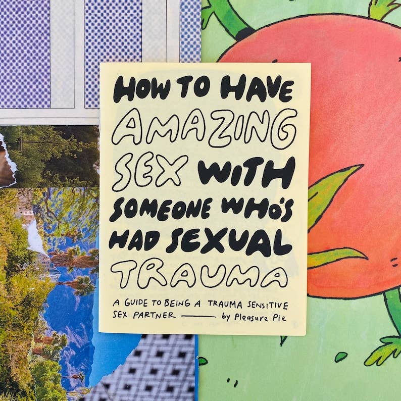 How To Have Amazing Sex with Someone Who’s Had Sexual Trauma