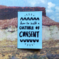 How To Build A Culture Of Consent Zine | Feminist Sex Education Tiny Zine Booklet