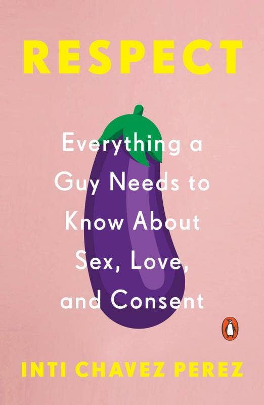 Respect: Everything a Guy Needs to Know